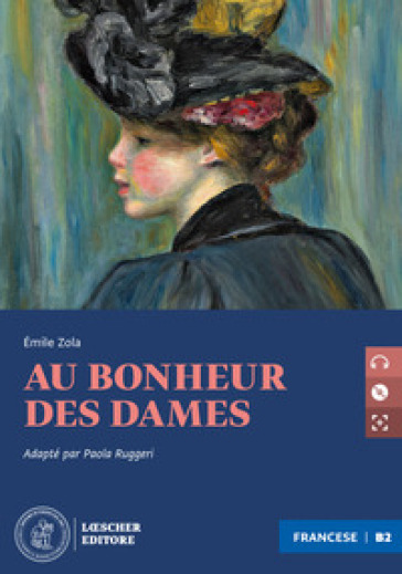 Au bonheur des dames. Le narrative graduate in francese. Niveau B2 (avancé). Con CD Audio formato MP3. Con e-book. Con espansione online