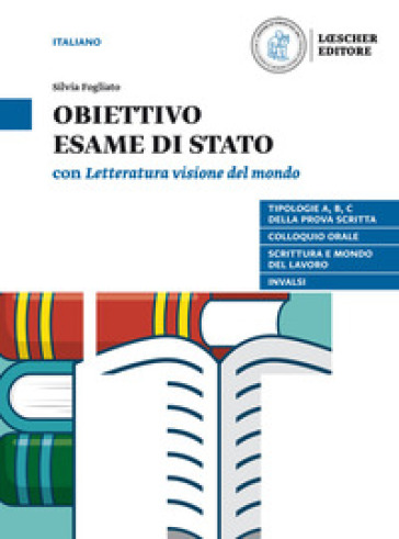 Letteratura visione del mondo. Obiettivo esame di Stato. Per le Scuole superiori. Con e-book. Con espansione online