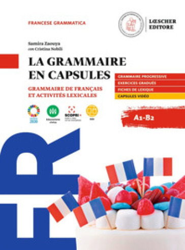 La grammaire en capsules. Grammaire de francais et activites lexicales. A1-B2. Per le Scuole superiori. Con e-book. Con espansione online