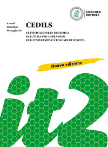 CEDILS. Certificazione in didattica dell'italiano a stranieri dell'Università Ca Foscari di Venezia. Nuova ediz.