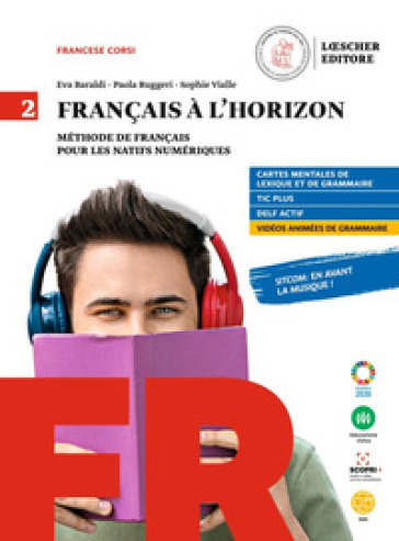 Francais a l'horizon. Methode de francais pour les natifs numeriques. Per le Scuole superiori. Con e-book. Con espansione online. Vol. 2