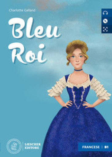 Blue rois. Le narrative graduate in francese. Niveau B1 (intermédiaire). Con e-book. Con espansione online. Con CD-Audio