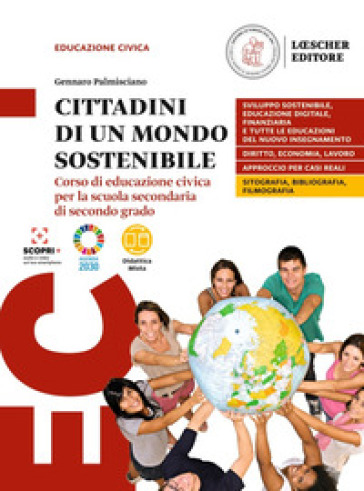 Cittadini di un mondo sostenibile. Corso di educazione civica. Per le Scuole superiori. Con e-book