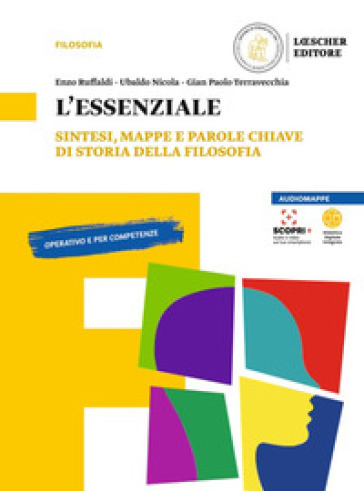 L'essenziale. Sintesi, mappe e parole chiave di storia della filosofi. Per le Scuole superiori. Con espansione online