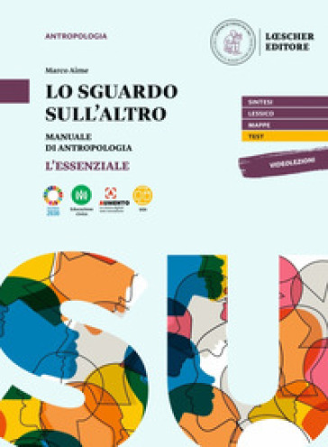 Lo sguardo sull'altro. Manuale di antropologia. L'essenziale. Per le Scuole superiori. Con e-book. Con espansione online