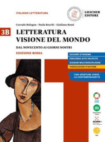 Letteratura visione del mondo. Ediz. rossa. Con Verso il colloquio di Maturità. Per le Scuole superiori. Con e-book. Con espansione online. Vol. 3B: Dal novecento ai giorni nostri