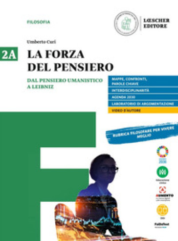 La forza del pensiero. Per le Scuole superiori. Con e-book. Con espansione online. Vol. 2A-2B: Dal pensiero umanistico a Leibniz-Dai libertini a Hegel