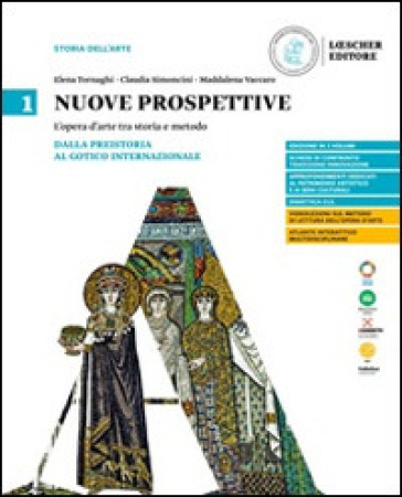 Nuove prospettive. L'opera d'arte tra storia e metodo. Per le Scuole superiori. Con e-book. Con espansione online. Vol. 1: Dalla preistoria al Gotico internazionale