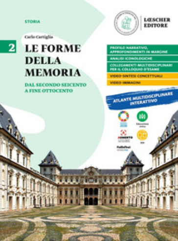 Le forme della memoria. Per le Scuole superiori. Vol. 2: Dal secondo Seicento a fine Ottocento