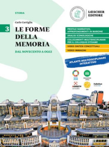 Le forme della memoria. Per le Scuole superiori. Vol. 3: Dal Novecento a oggi