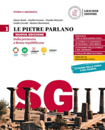 Le pietre parlano. Storia e geografia. Con Atlante di geostoria e Temi di Educazione civica. Per le Scuole superiori. Vol. 1: Dalla preistoria a Roma repubblicana
