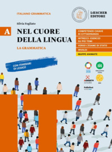 Nel cuore della lingua. Con Le regole a colpo d'occhio. Per le Scuole superiori. Con e-book. Con espansione online. Vol. A: La grammatica