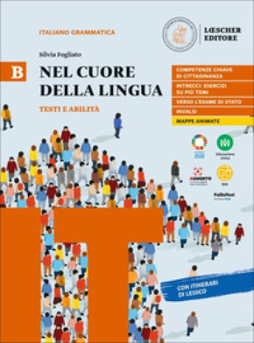 Nel cuore della lingua. Per le Scuole superiori. Con e-book. Con espansione online. Vol. B: Testi e abilità