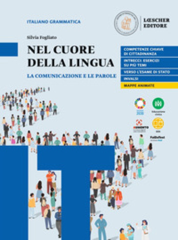 Nel cuore della lingua. La comunicazione e le parole. Per le Scuole superiori