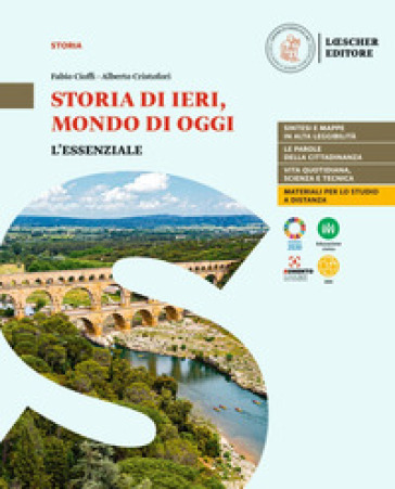 Storia di ieri, mondo di oggi. Corso di storia antica e medievale. L'essenziale. Per le Scuole superiori