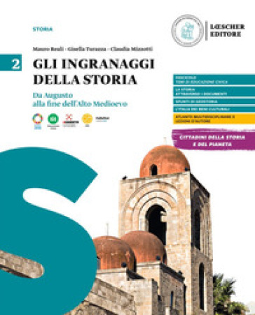 Gli ingranaggi della storia. Per le Scuole superiori. Vol. 2: Da Augusto alla fine dell'Alto Medioevo