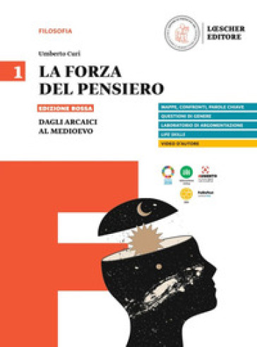 lA forza del pensiero. Ediz. rossa. Per le Scuole superiori. Vol. 1: Dagli arcaici al Medioevo