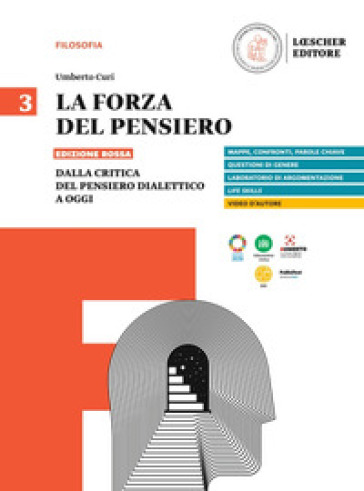 La forza del pensiero. Ediz. rossa. Per le Scuole superiori. Vol. 3: Dalla critica del pensiero dialettico a oggi