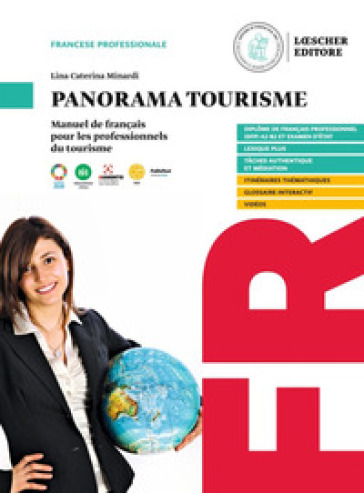 Panorama tourisme. Manuel de français pour les professionnels du tourisme. Per gli Ist. Tecnici e professionali turistico-alberghieri