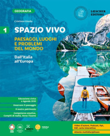 Spazio vivo. Paesaggi, luoghi e problemi del mondo. Per la Scuola media. Vol. 1: Dall'Italia all'Europa