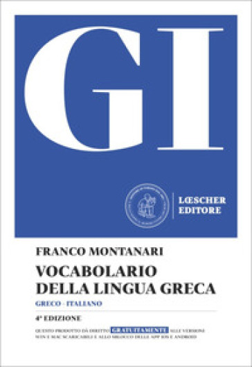 GI. Vocabolario della lingua greca. Con la guida all'uso del vocabolario e al lessico di base. Con Contenuto digitale per download
