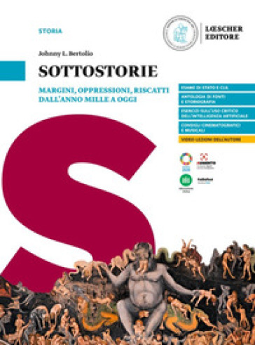 Sottostorie. Margini, oppressioni, riscatti dall'anno Mille a oggi. Per le Scuole superiori