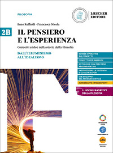 Il pensiero e l'esperienza. Concetti e idee nella storia della filosofia. Per il triennio delle Scuole superiori. Con myLIM. Vol. 2A-2B: Dall'Umanesimo all'Empirismo-Dall'Illuminismo al'Idealismo