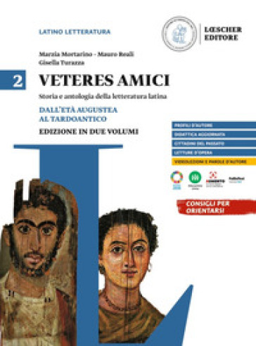 Veteres amici. Storia e antologia della letteratura latina. Vol. 2: Dall'età augustea al tardoantico