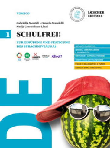 Schulfrei! Zur Einübung und Festigung des Sprachniveaus A1-A2. Per le Scuole superiori. Vol. 1