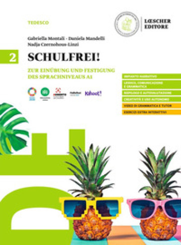 Schulfrei! Zur Einübung und Festigung des Sprachniveaus A1-A2. Per le Scuole superiori. Vol. 2