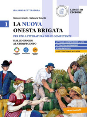La nuova Onesta brigata. Per una letteratura delle competenze. Per il triennio delle Scuole superiori. Con myLIM. Vol. 1: Dalle Origini al Cinquecento