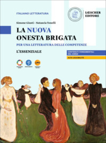 La nuova onesta brigata. Per una letteratura delle competenze. L'essenziale. Per le Scuole superiori