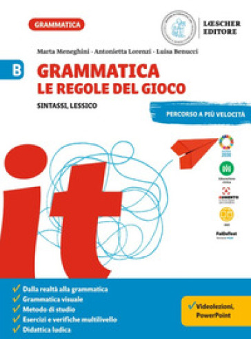 Grammatica. Le regole del gioco. Sintassi, lessico. Per la Scuola media. Vol. B