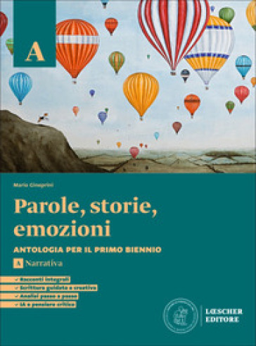 Parole, storie, emozioni. Antologia per il primo biennio. Con Strumenti analisi. Per le Scuole superiori. Con espansione online. Vol. A: Narrativa