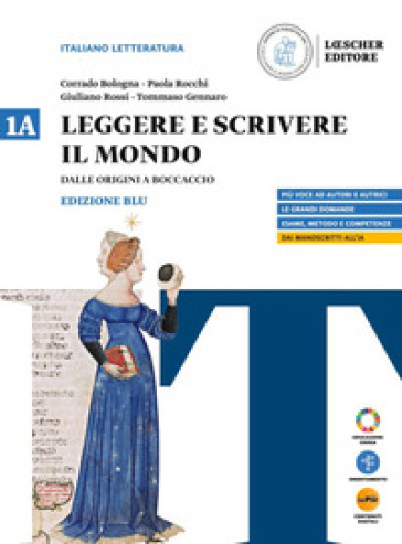 Leggere e scrivere il mondo. Ediz. Blu. Per il triennio delle Scuole superiori. Con myLIM. Vol. 1A: Dalle Origini a Boccaccio