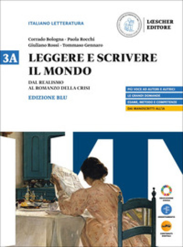 Leggere e scrivere il mondo. Ediz. Blu. Per il triennio delle Scuole superiori. Con myLIM. Vol. 3A: Dal Realismo al romanzo della crisi