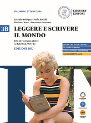 Leggere e scrivere il mondo. Ediz. Blu. Per le Scuole superiori. Con espansione online. Vol. 3B: Dalle Avanguardie ai giorni nostri