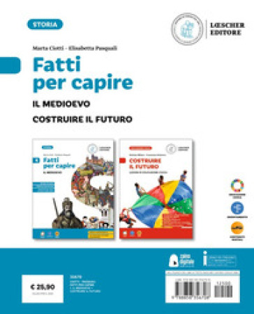 Fatti per capire. Con Costruire il futuro. Lezioni di Educazione civica. . Per la Scuola media. Con e-book. Con espansione online. Vol. 1: Il Medioevo