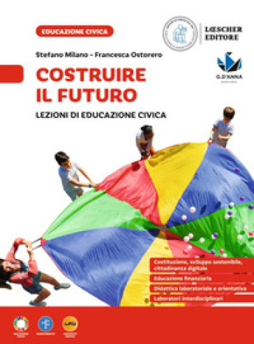 Costruire il futuro. Lezioni di educazione civica. Per la Scuola media. Con myLIM