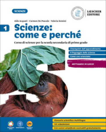 Scienze: come e perché. Per la Scuola media. Con myLIM. Vol. 1