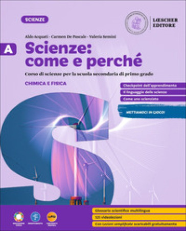 Scienze: come e perché. Per la Scuola media. Con e-book. Con espansione online. Vol. A-B-C-D: I fenomeni chimici e fisici-Biologia: i viventi-Biologia: l'uomo-Scienze della Terra e Astronomia