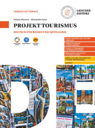 Projekt Tourismus. Deutsch für Reisen und Hotellerie. Per il biennio delle Scuole superiori. Con myLIM