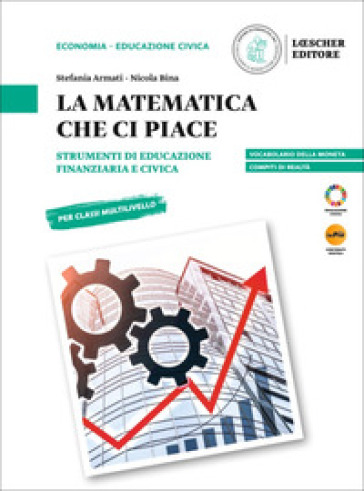 La matematica che ci piace. Percorso per lo sviluppo delle competenze di base dell'asse matematico connesse all'obbligo di istruzione