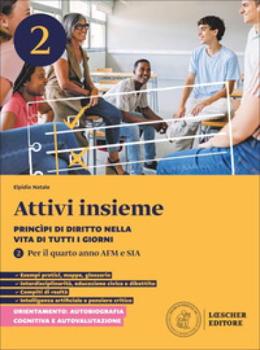 Attivi insieme. Princìpi di diritto nella vita di tutti i giorni. Per il quarto anno delle Scuole superiori AFM e SIA. Vol. 2