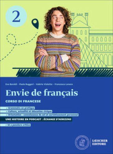 Envie de français. Corso di francese. Per le Scuole superiori. Vol. 2