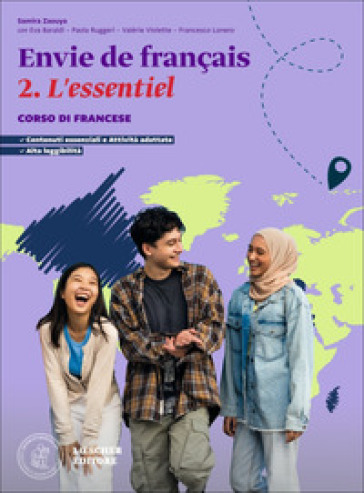 Envie de français. Corso di francese. Lessentiel. Scaricabile gratuitamente con l'acquisto dei volumi del corso. Per le Scuole superiori. Vol. 2