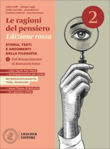 Le ragioni del pensiero. Storia, testi e argomenti della filosofia.Ediz. Rossa. Per le Scuole superiori. Con espansione online. Vol. 2: Dal Rinascimento al Romanticismo