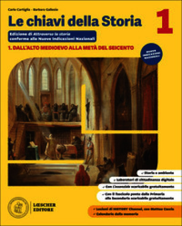 Le chiavi della storia. Per la Scuola media. Con La fine dell'Età antica*Essenziale 1. Con e-book. Vol. 1: Dall'Alto Medioevo alla metà del Seicento