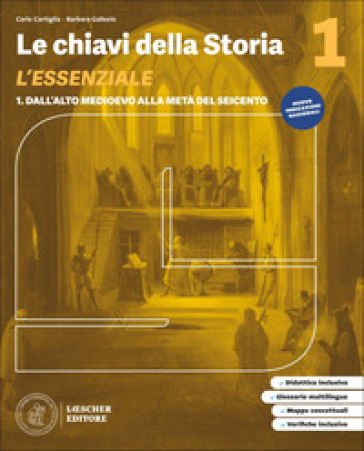 Le chiavi della storia. L'essenziale. Scaricabile gratuitamente con l'acquisto del volume 1 del corso. Per la Scuola media. Vol. 1