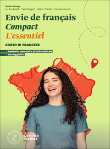 Envie de français Compact. Corso di francese. L'essentiel. Scaricabile gratuitamente con l'acquisto del volume del corso. Per le Scuole superiori